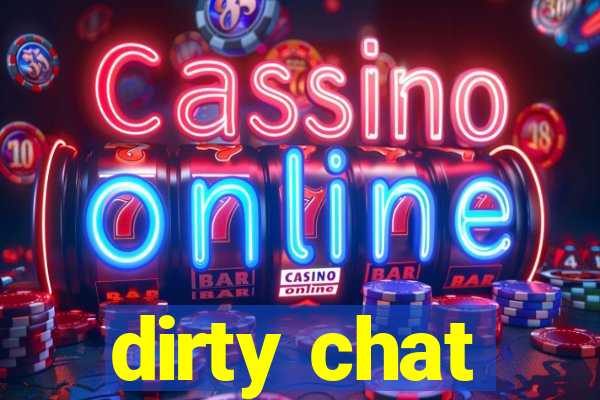 dirty chat